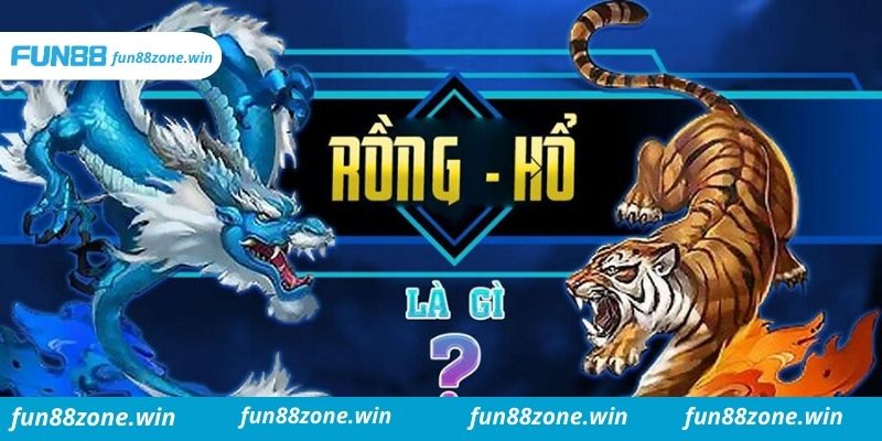 Định nghĩa về Game Rồng Hổ Fun88